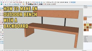 SKETCHUP FOR BEGINNER HOW TO MAKE AN OUTDOOR BENCH WITH A BACKBOARD [upl. by Kilian]