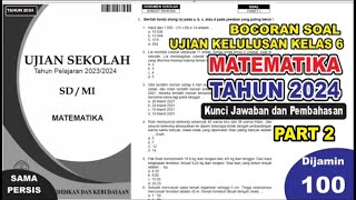 Part 2  Soal Ujian Sekolah US  Ujian akhir kelas 6 Matematika SDMI Tahun 2024 dan kunci jawaban [upl. by Sloane]