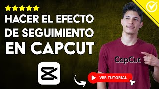 Cómo Hacer el EFECTO de SEGUIMIENTO de MOVIMIENTO en Capcut  📹 Función Rastrear Movimiento 📹 [upl. by Leiba669]