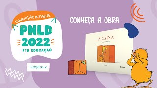 FTD Educação  PNLD 2022  OBJETO 2  Conheça a obra A Caixa [upl. by Imerej]