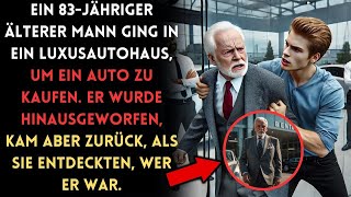 Ein 83jähriger älterer Mann ging in ein Luxusautohaus um ein Auto zu kaufen Er wurde hinausg [upl. by Ugo48]