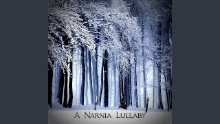 A Narnia Lullaby From quotThe Chronicles of Narniaquot [upl. by Refotsirhc]