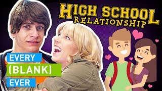 EVERY HIGH SCHOOL RELATIONSHIP EVER [upl. by Aihsrop216]