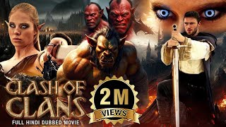 Clash of Clans Hindi Dubbed  Hollywood Action amp Adventurous Movies  Hollywood Fantasy Movies [upl. by Ahsam]