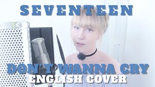 SEVENTEEN  Dont Wanna Cry English Cover [upl. by Ahsyad624]