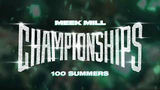 Meek Mill  100 Summers Official Audio [upl. by Bilac855]