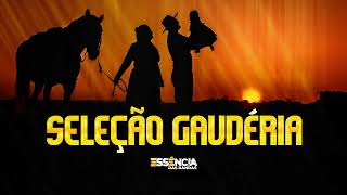 SELEÇÃO GAUDÉRIA  MÊS DO GAÚCHO  SELEÇÃO GAUCHESCA  GAUDÉRIA  MÊS FARROUPILHA  MÚSICA GAÚCHA [upl. by Cj]