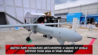 British Army Showcases Watchkeeper X Drone at World Defense Show 2024 in Saudi Arabia [upl. by Rotow510]