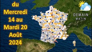 prévision météo France du Mercredi 14 au Mardi 20 Août 2024 [upl. by Delle376]