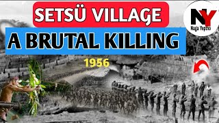 SETSÜ VILLAGE MASSACRE 1956Naga Yeptho [upl. by Elinet]