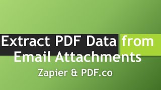 Extracting PDF Data from Email Attachment using PDFco and Zapier [upl. by Bundy584]