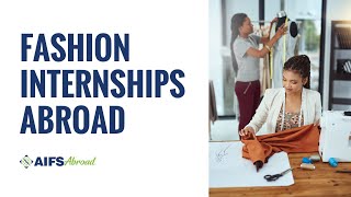 Find a Fashion Internship Abroad  AIFS Abroad [upl. by Jehovah651]