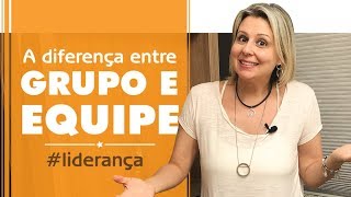 Qual a diferença entre grupo e equipe  Liderança  Alexandra Fabri [upl. by Nidla153]