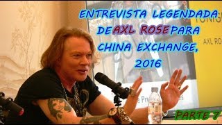 77  Entrevista de Axl Rose para China Exchange 2016  Legendado em português PARTE 7 [upl. by Yren]