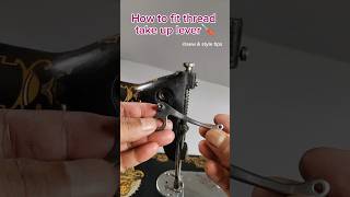 How to fit thread take up lever sewingtipsandtricks sewmachine shortsyoutube diysewingtips [upl. by Eniamerej]