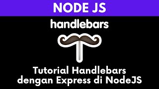 Tutorial Handlebars dengan Express di NodeJS [upl. by Eceinahs]