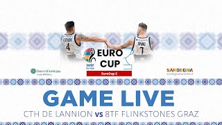 EUROCUP 2 LIVE  CTH de Lannion FRA8TF Flink Stones Graz AUT [upl. by Ethelstan]