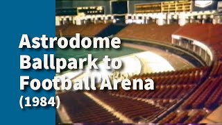 Astrodome Ballpark to Football Arena  Segment from The Eyes of Texas 1984 [upl. by Katzir]