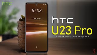 HTC U23 Pro Price Official Look Design Camera Specifications 12GB RAM Features  HtcU23Pro [upl. by Tila]