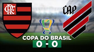 FLAMENGO 0 x 0 ATHLETICOPR Copa do Brasil 2022 Quartas de final  Narração [upl. by Cori]