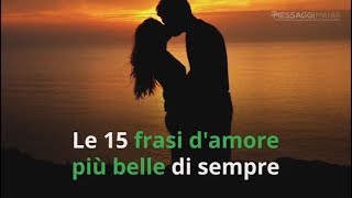 Le 15 frasi damore più belle di sempre [upl. by Ydniw]