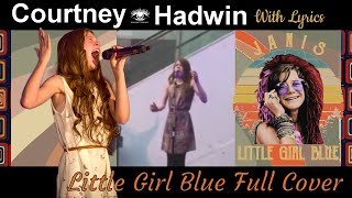 Courtney Hadwin  quotLittle Girl Bluequot Cover with Lyrics  Janis Joplin Version [upl. by Rolyat]