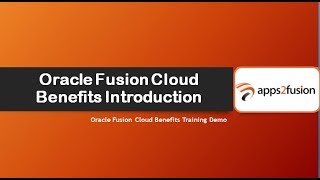 Oracle Fusion Cloud Benefits Introduction [upl. by Odlonra927]