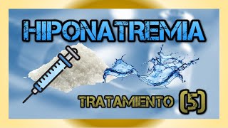 HIPONATREMIA  Tratamiento Parte 5 [upl. by Llerahc]