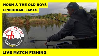 LIVE MATCH FISHING  LINDHOLME LAKES  BENNYS LAKE  NOSH amp THE OLD BOYS [upl. by Brendin]