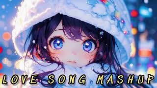 LOVE SONG MASHUP  LOVE SONG REMIX  ARIJIT SINGH LOVE SONG MASHUP  ROMANTIC LOVE SONG REMIX [upl. by Eshelman]