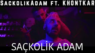 SaçkolikAdam ft Khontkar Saçkolik Adam Official Music Video [upl. by Horlacher]