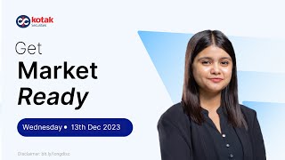 Market Ready by Kotak Securities  13 Dec 2023  Nifty Strategy  Global Updates [upl. by Lertnom459]