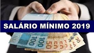 SALÁRIO MÍNIMO PARA 2019  CONHEÇA O VALOR PREVISTO [upl. by Lenrad]