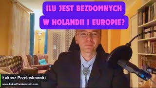 Ilu Jest Bezdomnych W Holandii i Europie [upl. by Kelcie]