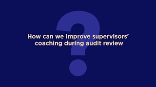 How can we improve supervisors coaching during audit review [upl. by Euphemie729]