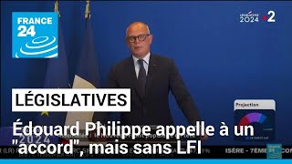 Législatives  Edouard Philippe appelle à un quotaccordquot mais sans la France insoumise • FRANCE 24 [upl. by Ierdna883]