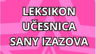 VIŠE O UČESNICAMA SANY IZAZOVA  LEKSIKON [upl. by Aemat]