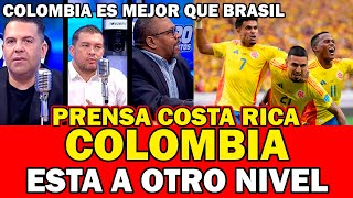 PRENSA DE COSTA RICA HABLA DE LA SELECCION COLOMBIA  COLOMBIA ES MUCHO MEJOR QUE BRASIL [upl. by Godewyn166]