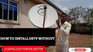 Track Dstv Signal Without A Satellite Finder Meter [upl. by Akiehsal268]