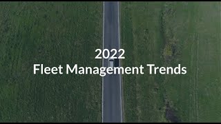 2022 Fleet Management Trends  From the Experts [upl. by Eydie807]