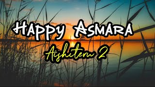 Happy Asmara  Aishiteru 2 Lirik lagu [upl. by Aissert564]