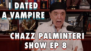 I Dated A Vampire  Chazz Palminteri Show  EP 8 [upl. by Kegan]