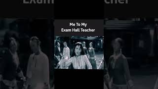 Me to my exam hall teacher🙂meme dailymemes funnyshorts comedy students exam relatable [upl. by Seftton]