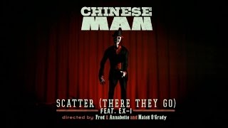 Chinese Man Ft EXI  Scatter There They Go OFFICIAL VIDEO [upl. by God]