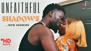 UNFAITHFUL SHADOWS  Ebube Nwaguru Smith Nnebe Ifeoma Nebe Stanley Ekwelike  Nollywood Movies [upl. by Nanreik]