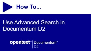 How to use Advanced Search in Documentum D2  OpenText Documentum D2 [upl. by Aksehcnarf524]