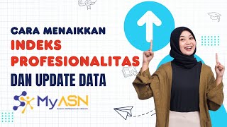 Cara Menaikkan Indeks Profesionalitas dan Update Data MyASN [upl. by Ahtnamys333]