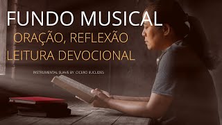 Fundo Musical para Oração Leitura Bíblica Reflexões e Devocionais em 2021  by Cicero Euclides [upl. by Frederik]