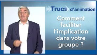 Comment faciliter limplication dans votre groupe [upl. by Juxon]