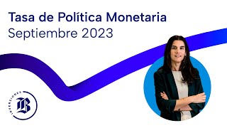 Tasa de Política Monetaria Septiembre 2023 [upl. by Yesteb]